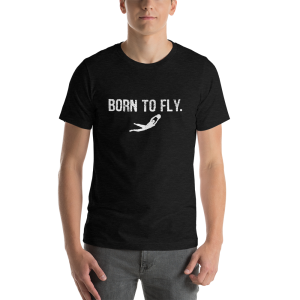 Short-Sleeve T-Shirt *Born To Fly*