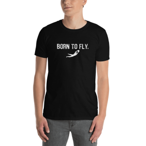 Short-Sleeve T-Shirt *Born To Fly*