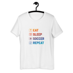 Short-Sleeve T-Shirt *Eat Sleep Soccer Repeat*