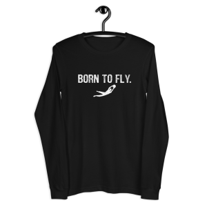 Long Sleeve Tee *Born To Fly*